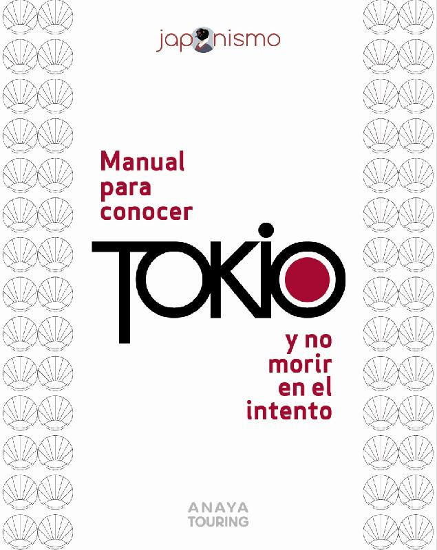 Manual para conocer tokio y no morir en el intento guias singulares