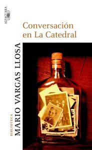 Conversación en la Catedral, de Mario Vargas Llosa.