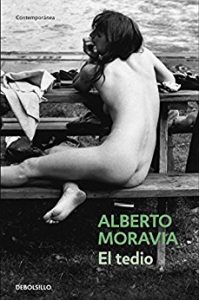 El tedio, de Alberto Moravia. Nacido y muerto en Roma, es sin duda uno de los más agudos y profundos observadores de la sociedad romana de su tiempo.